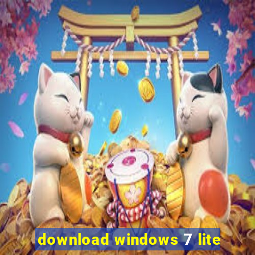 download windows 7 lite